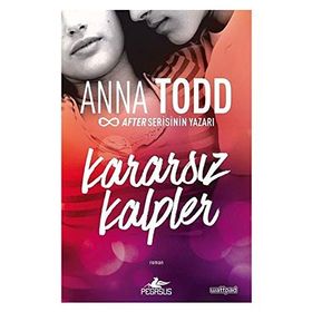 Kararsız Kalpler - Anna Todd