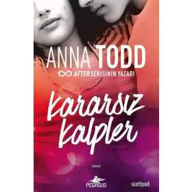 Kararsız Kalpler - Anna Todd