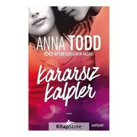 Kararsız Kalpler - Anna Todd