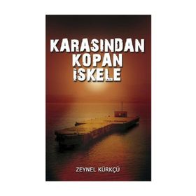Karasından Kopan İskele - Zeynel Kürkçü