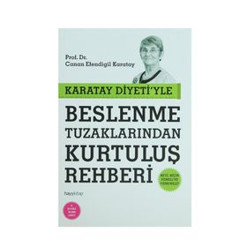 Karatay Diyeti'yle Beslenme Tuzaklarından Kurtuluş Rehberi - Canan Efendigil Karatay