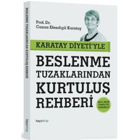 Karatay Diyeti'yle Beslenme Tuzaklarından Kurtuluş Rehberi - Canan Efendigil Karatay