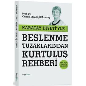 Karatay Diyeti'yle Beslenme Tuzaklarından Kurtuluş Rehberi - Canan Efendigil Karatay