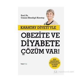 Karatay Diyeti'yle Obezite ve Diyabete Çözüm Var! İşte Hayatınızı Kurtaracak 20 Basit Adım - Canan Efendigil Karatay