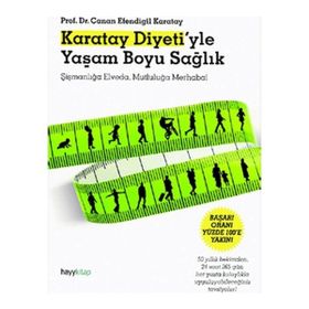 Karatay Diyeti'yle Yaşam Boyu Sağlık Şişmanlığa Elveda Mutluluğa Merhaba - Canan Efendigil Karatay