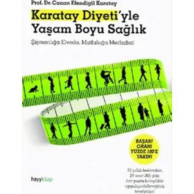 Karatay Diyeti'yle Yaşam Boyu Sağlık Şişmanlığa Elveda Mutluluğa Merhaba - Canan Efendigil Karatay