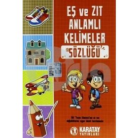 Karatay Eş Ve Zıt Anlamlı Kelimeler Sözlüğü - Kollektif