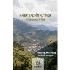 Karatepe'nin Altında - Necad Ş. Milanoviç