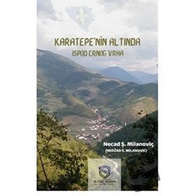 Karatepe'nin Altında - Necad Ş. Milanoviç