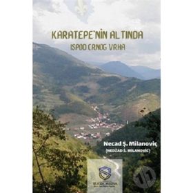 Karatepe'nin Altında - Necad Ş. Milanoviç