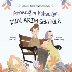 Karavan Çocuk Anneciğim Babacığım Dualarım Seninle