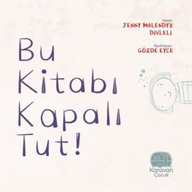 Karavan Çocuk Bu Kitabı Kapalı Tut