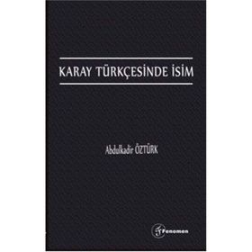 Karay Türkçesinde İsim - Abdulkadir Öztürk