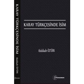 Karay Türkçesinde İsim - Abdulkadir Öztürk