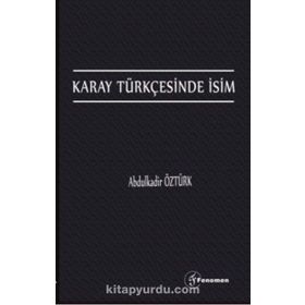 Karay Türkçesinde İsim - Abdulkadir Öztürk