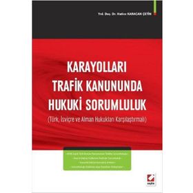 Karayolları Trafik Kanununda Hukuki Sorumluluk - Hatice Karacan Çetin