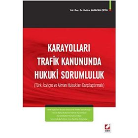 Karayolları Trafik Kanununda Hukuki Sorumluluk - Hatice Karacan Çetin