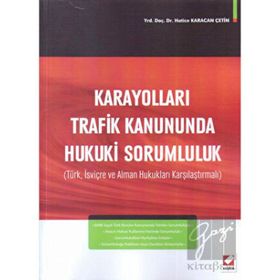 Karayolları Trafik Kanununda Hukuki Sorumluluk - Hatice Karacan Çetin
