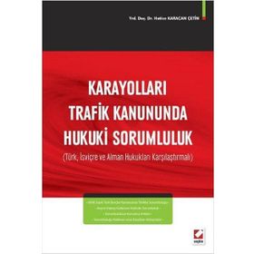 Karayolları Trafik Kanununda Hukuki Sorumluluk - Hatice Karacan Çetin