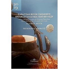 Karaz'dan Büyük İskender'e Erzurum Ovası'nda Yeni Bir Keşif Kolektif