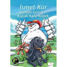 Kardan Çocuk ve Küçük Kara Köpek - İsmet Kür