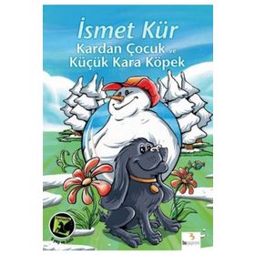 Kardan Çocuk ve Küçük Kara Köpek - İsmet Kür