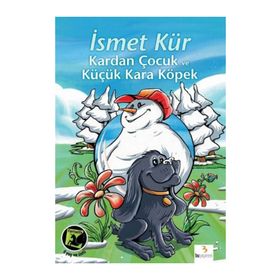 Kardan Çocuk ve Küçük Kara Köpek - İsmet Kür
