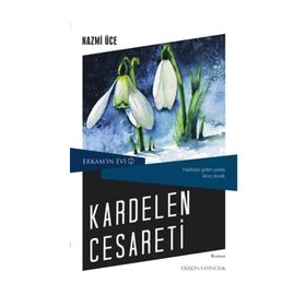 Kardelen Cesareti - Nazmi Üce