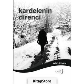 Kardelenin Direnci - Ayten Özmeral