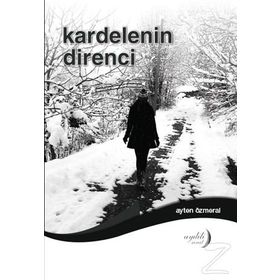 Kardelenin Direnci - Ayten Özmeral