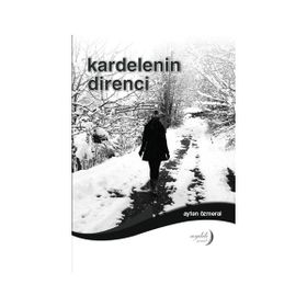 Kardelenin Direnci - Ayten Özmeral
