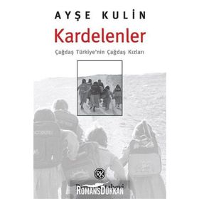 KARDELENLER ÇAĞDAŞ TÜRKİYE´NİN ÇAĞDAŞ KIZLARI - AYŞE KULIN