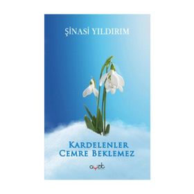 Kardelenler Cemre Beklemez - Şinasi Yıldırım