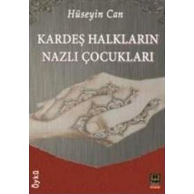 KARDEŞ HALKLARIN NAZLI ÇOCUKLARI - HÜSEYİN CAN