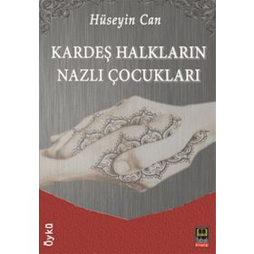 KARDEŞ HALKLARIN NAZLI ÇOCUKLARI - HÜSEYİN CAN
