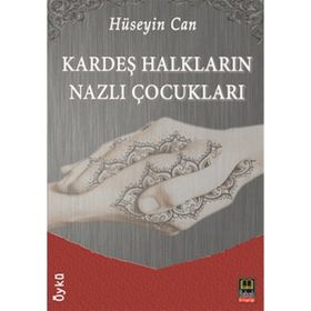 KARDEŞ HALKLARIN NAZLI ÇOCUKLARI - HÜSEYİN CAN