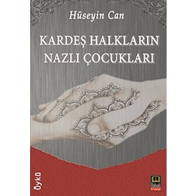 KARDEŞ HALKLARIN NAZLI ÇOCUKLARI - HÜSEYİN CAN