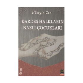 KARDEŞ HALKLARIN NAZLI ÇOCUKLARI - HÜSEYİN CAN