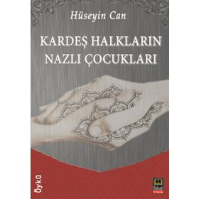 KARDEŞ HALKLARIN NAZLI ÇOCUKLARI - HÜSEYİN CAN