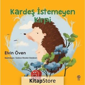 Kardeş İstemeyen Kirpi - Elvin Öven