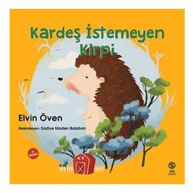Kardeş İstemeyen Kirpi - Elvin Öven