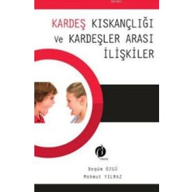 Kardeş Kıskançlığı ve Kardeşler Arası İlişkiler - Begüm Özgü