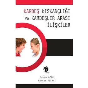 Kardeş Kıskançlığı ve Kardeşler Arası İlişkiler - Begüm Özgü