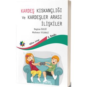 Kardeş Kıskançlığı ve Kardeşler Arası İlişkiler - Begüm Özgü