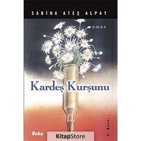 KARDEŞ KURŞUNU - SABIHA ATEŞ ALPAT