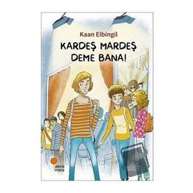 Kardeş Mardeş Deme Bana! - Kaan Elbingil