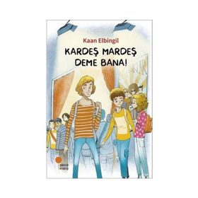 Kardeş Mardeş Deme Bana! - Kaan Elibngil