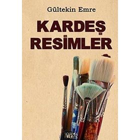 KARDEŞ RESIMLER - GÜLTEKİN EMRE