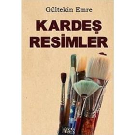 KARDEŞ RESIMLER - GÜLTEKİN EMRE