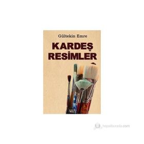 KARDEŞ RESIMLER - GÜLTEKİN EMRE